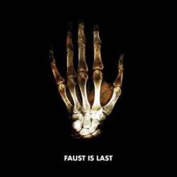 Faust : Faust Is Last